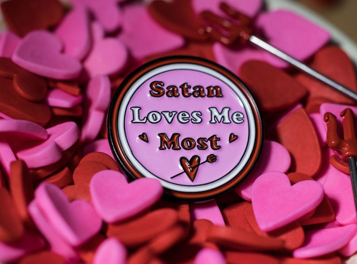 Satan Loves Me Most Pin on hearts