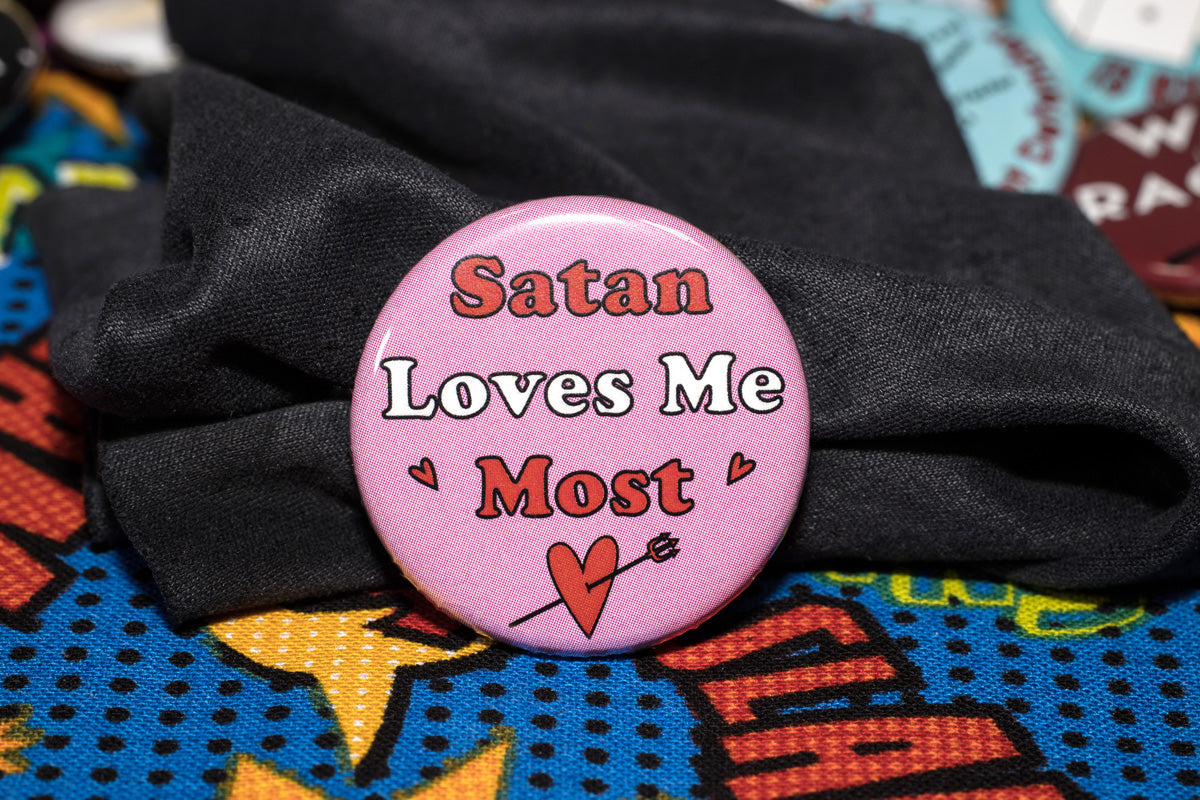 Satan Loves Me Most Button 1