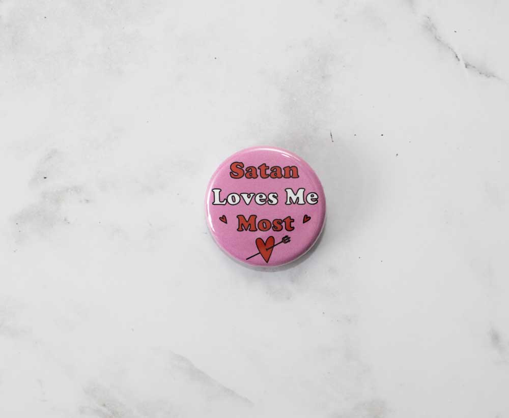 Satan Loves Me Most Button 2